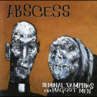 ABSCESS Seminal Vampires And Maggot Men [CD]